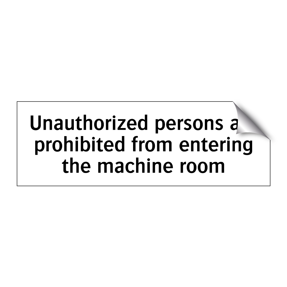 Unauthorized persons are prohibited from entering the machine room