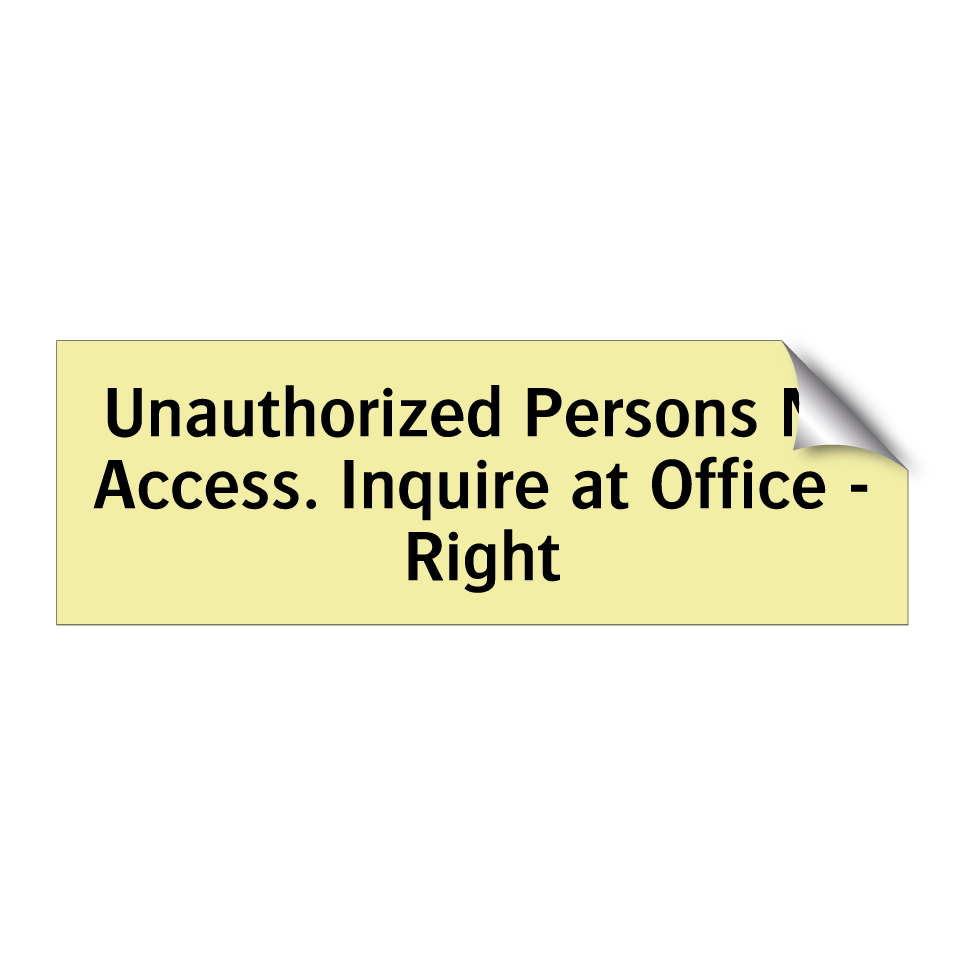 Unauthorized Persons No Access. Inquire at Office - Right