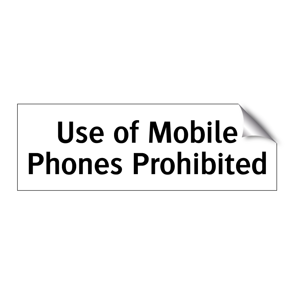 Use of Mobile Phones Prohibited