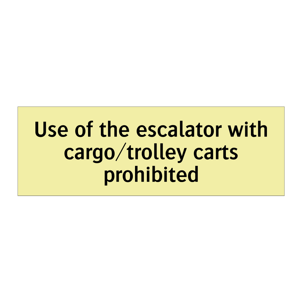 Use of the escalator with cargo/trolley carts prohibited