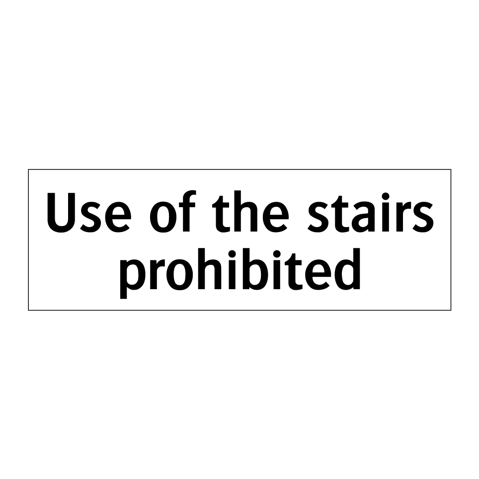 Use of the stairs prohibited