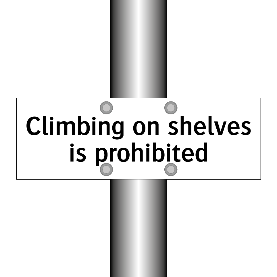 Climbing on shelves is prohibited