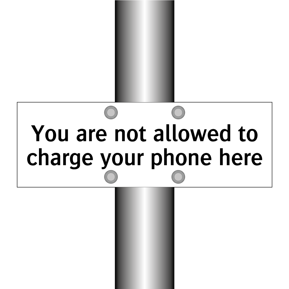 You are not allowed to charge your phone here