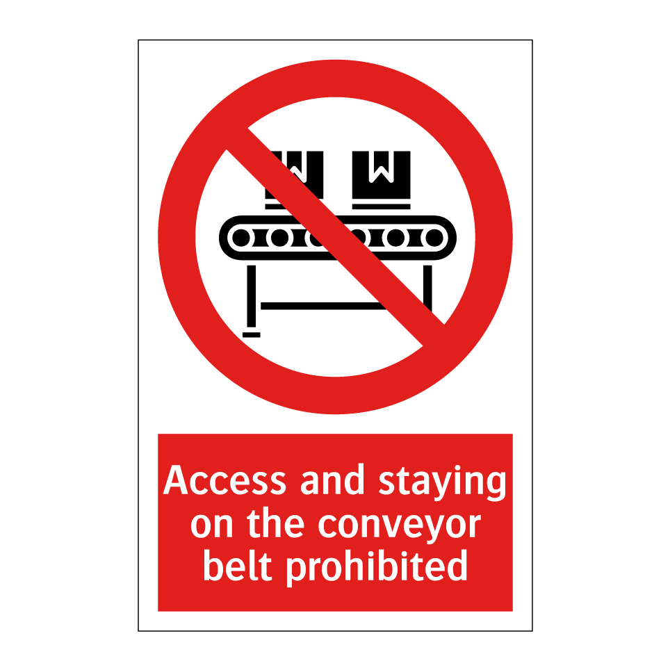 Access and staying on the conveyor belt prohibited