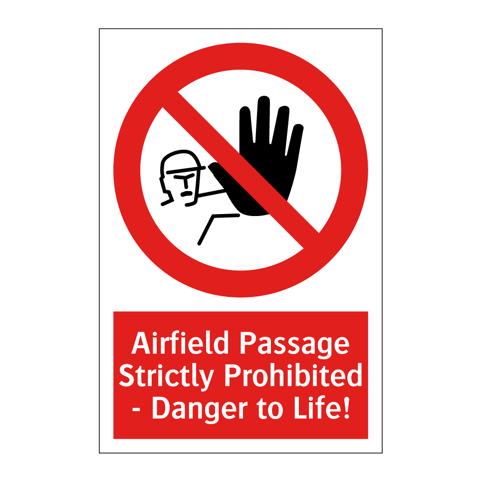 Airfield Passage Strictly Prohibited - Danger to Life!