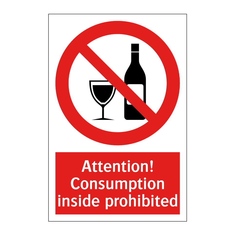 Attention! Consumption inside prohibited