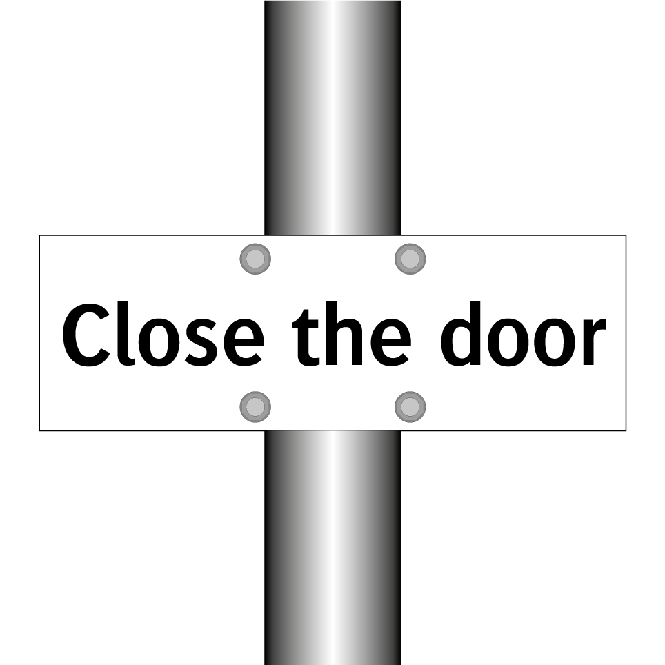 Close the door