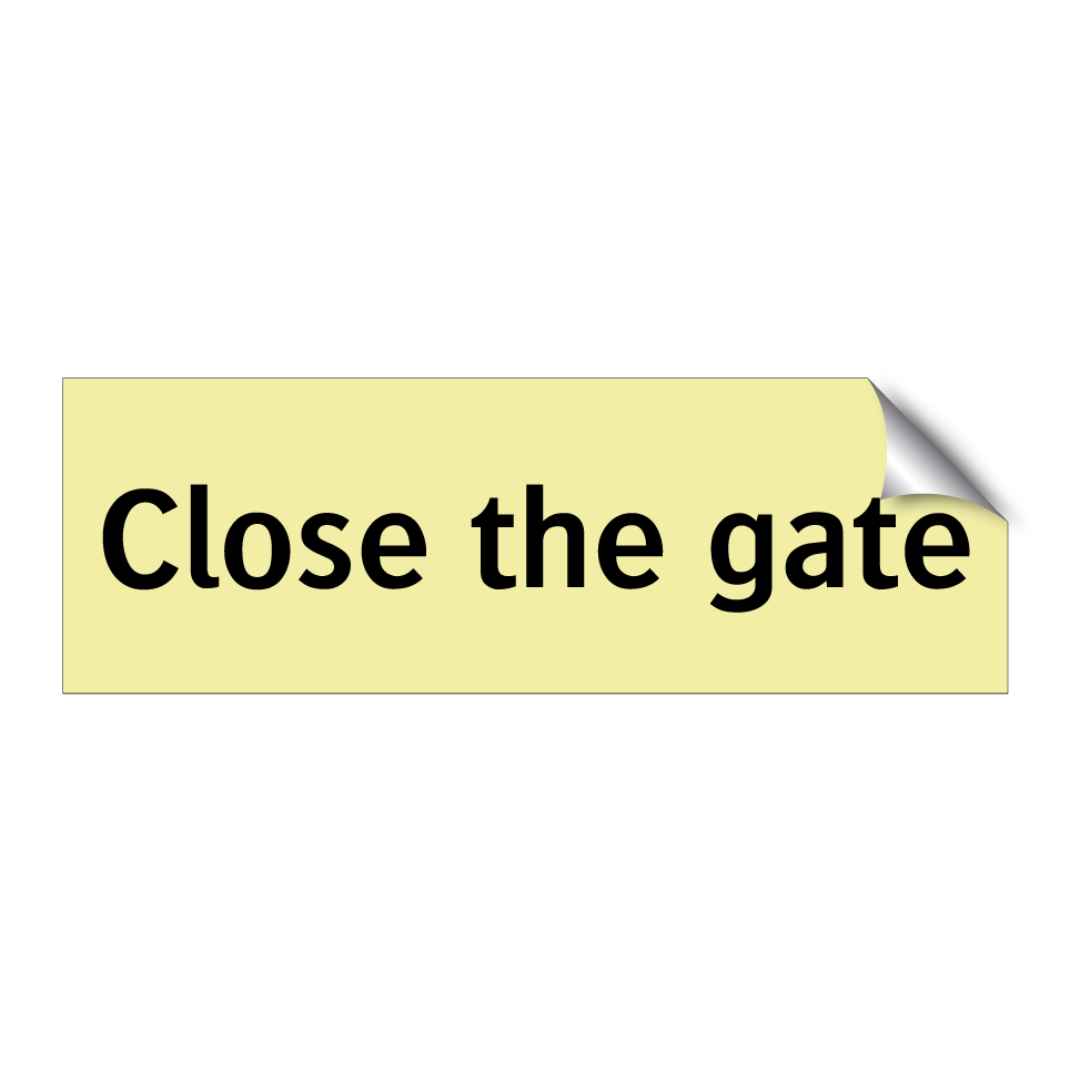 Close the gate
