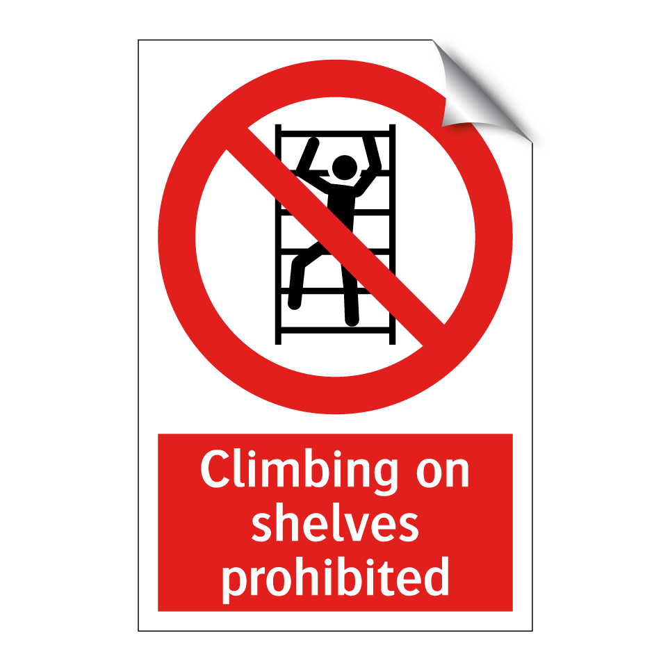 Climbing on shelves prohibited