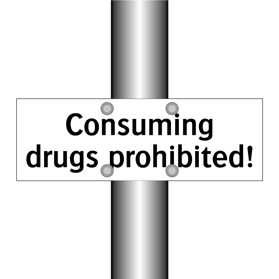 Consuming drugs prohibited!