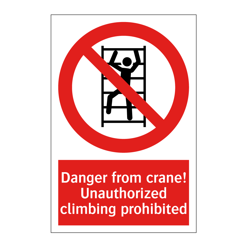 Danger from crane! Unauthorized climbing prohibited