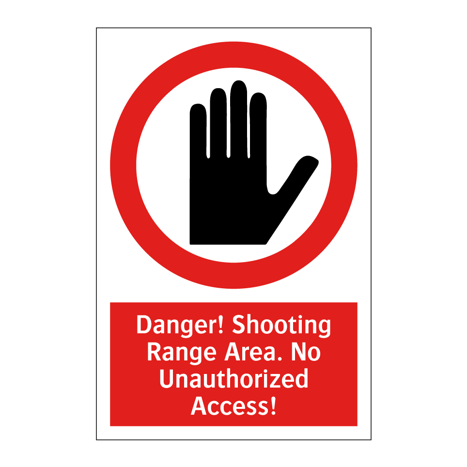 Danger! Shooting Range Area. No Unauthorized Access!