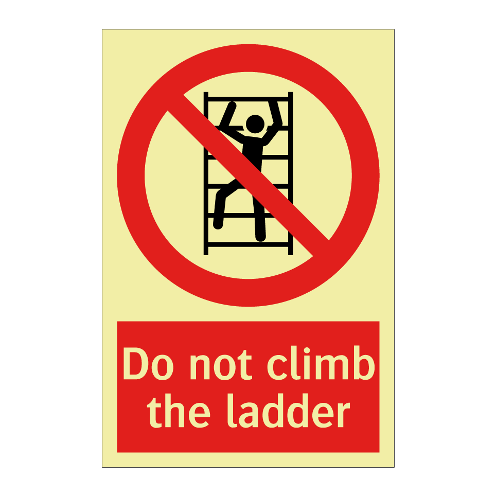 Do not climb the ladder