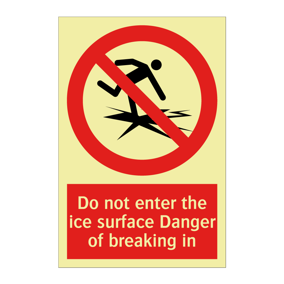 Do not enter the ice surface Danger of breaking in