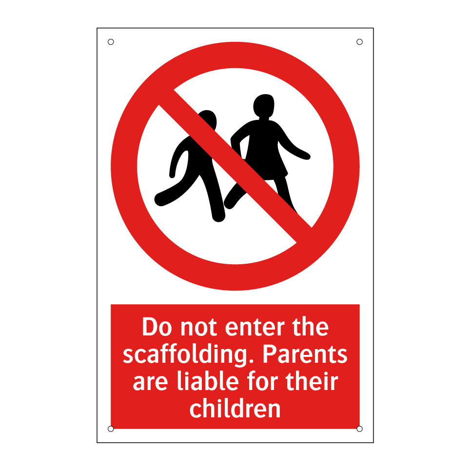 Do not enter the scaffolding. Parents are liable for their children