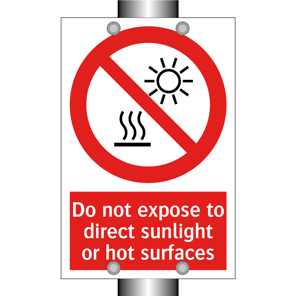 Do not expose to direct sunlight or hot surfaces