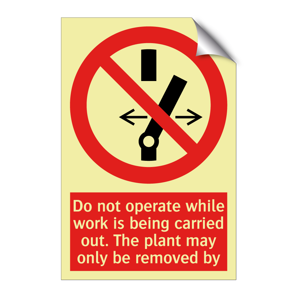 Do not operate while work is being carried out. The plant may only be removed by