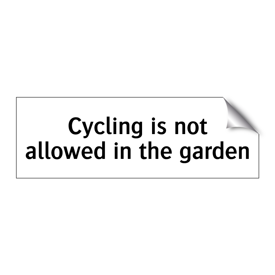 Cycling is not allowed in the garden