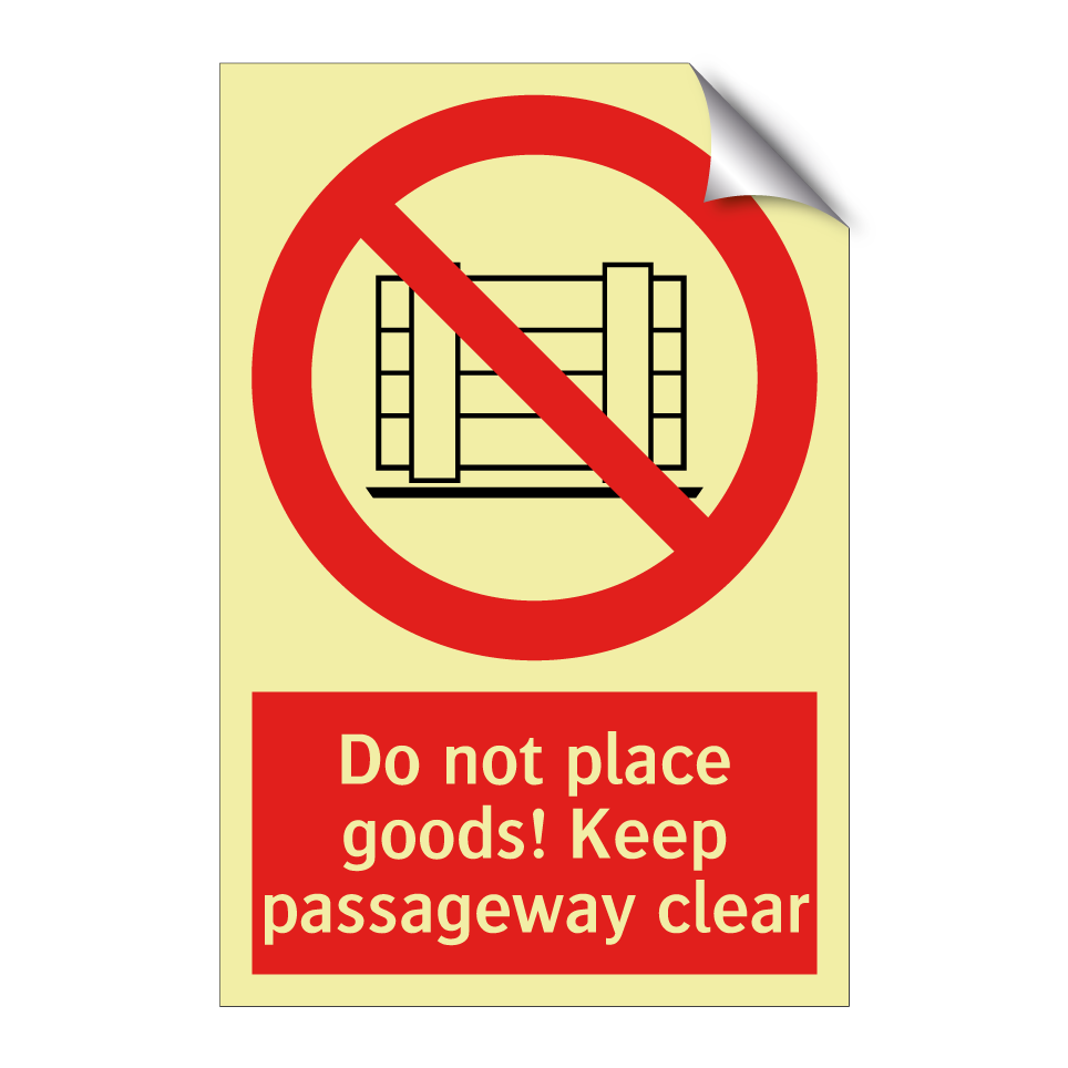 Do not place goods! Keep passageway clear
