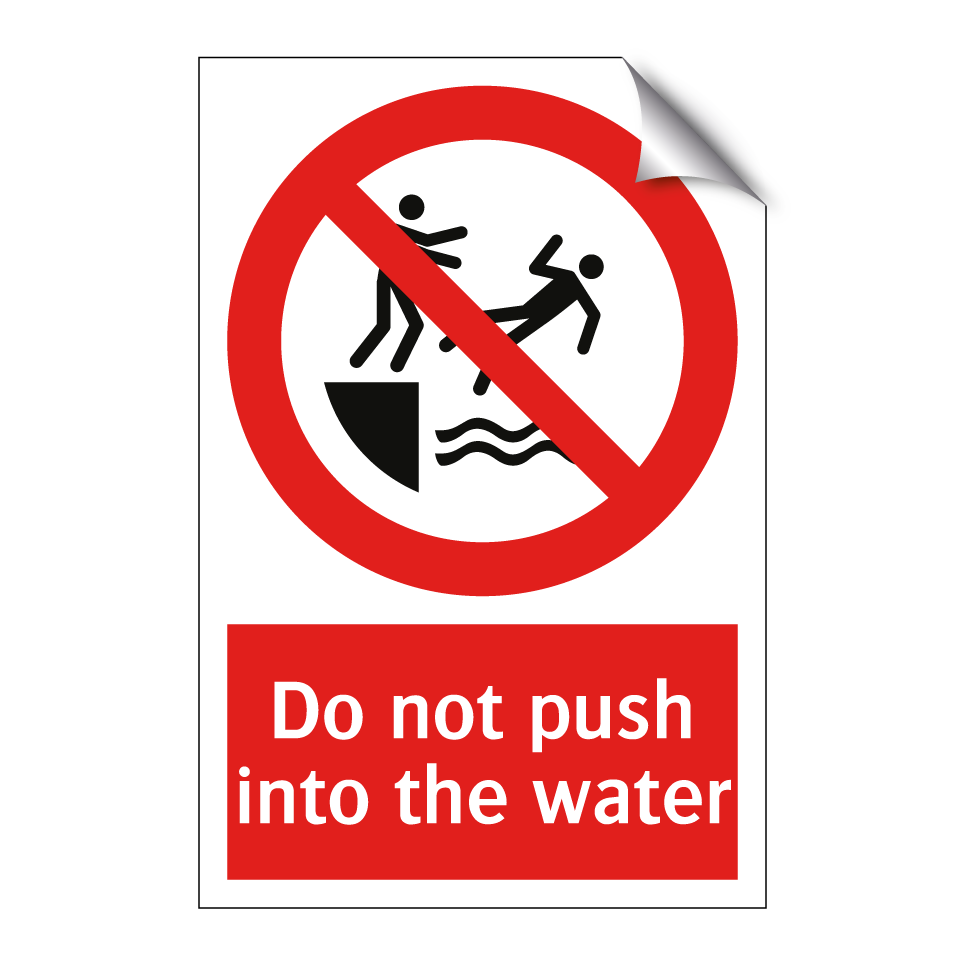 Do not push into the water