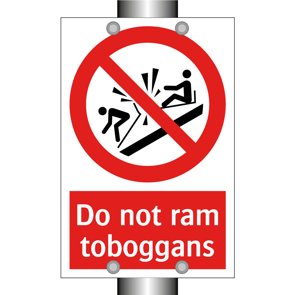 Do not ram toboggans
