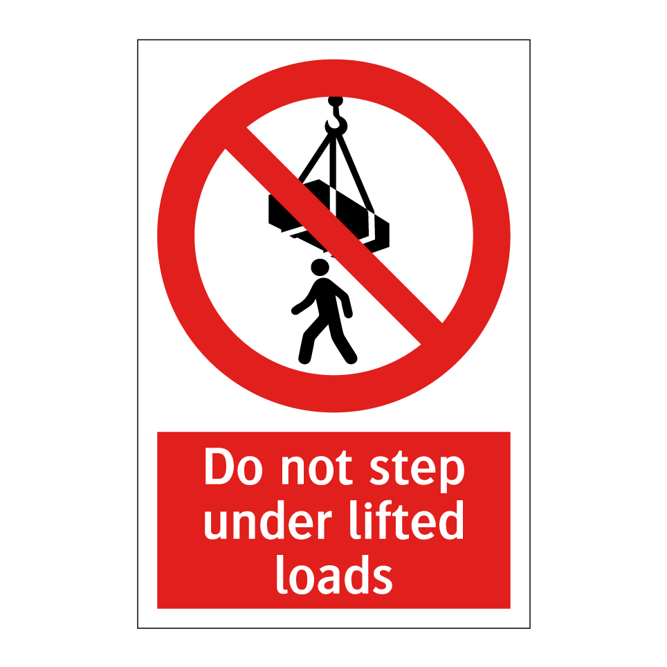 Do not step under lifted loads