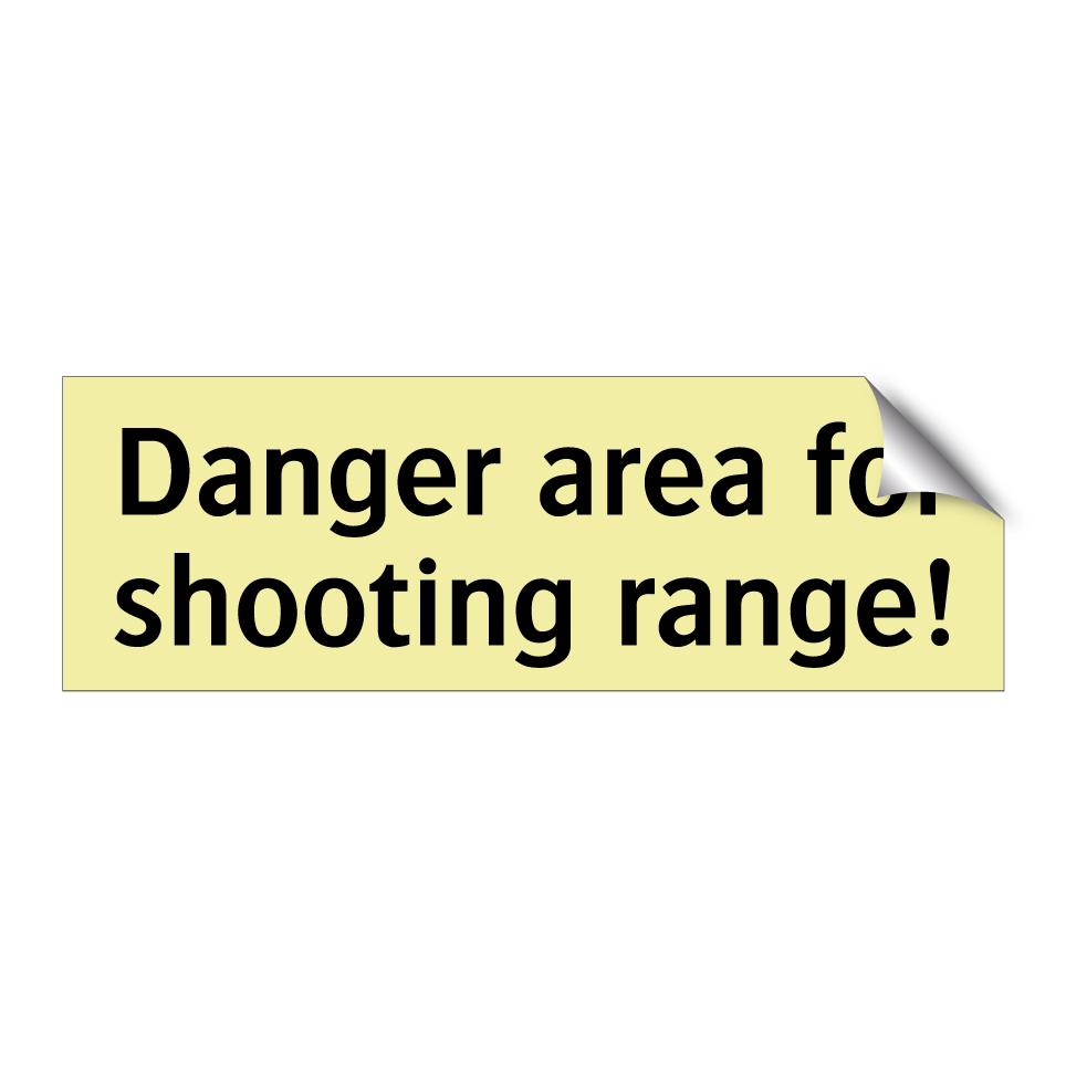 Danger area for shooting range!