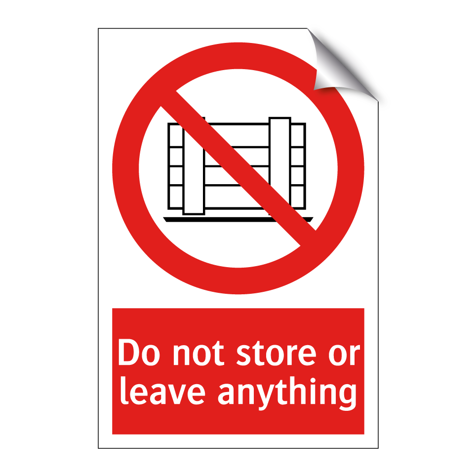 Do not store or leave anything