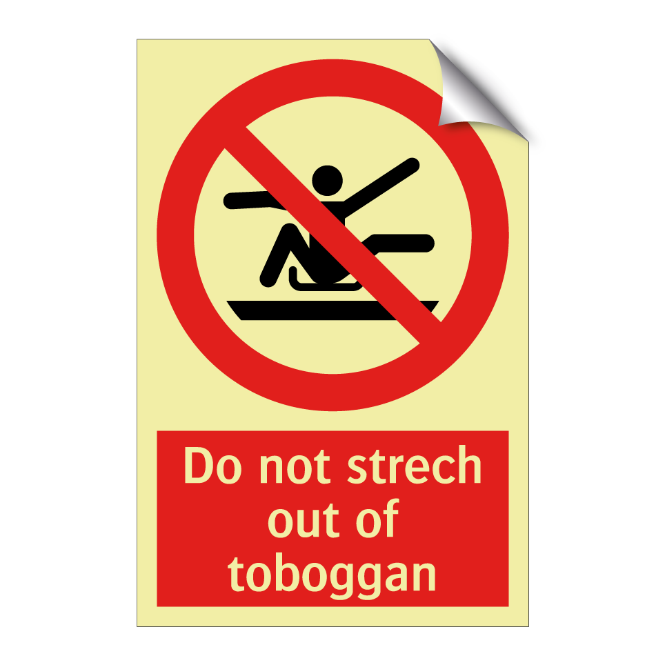 Do not strech out of toboggan