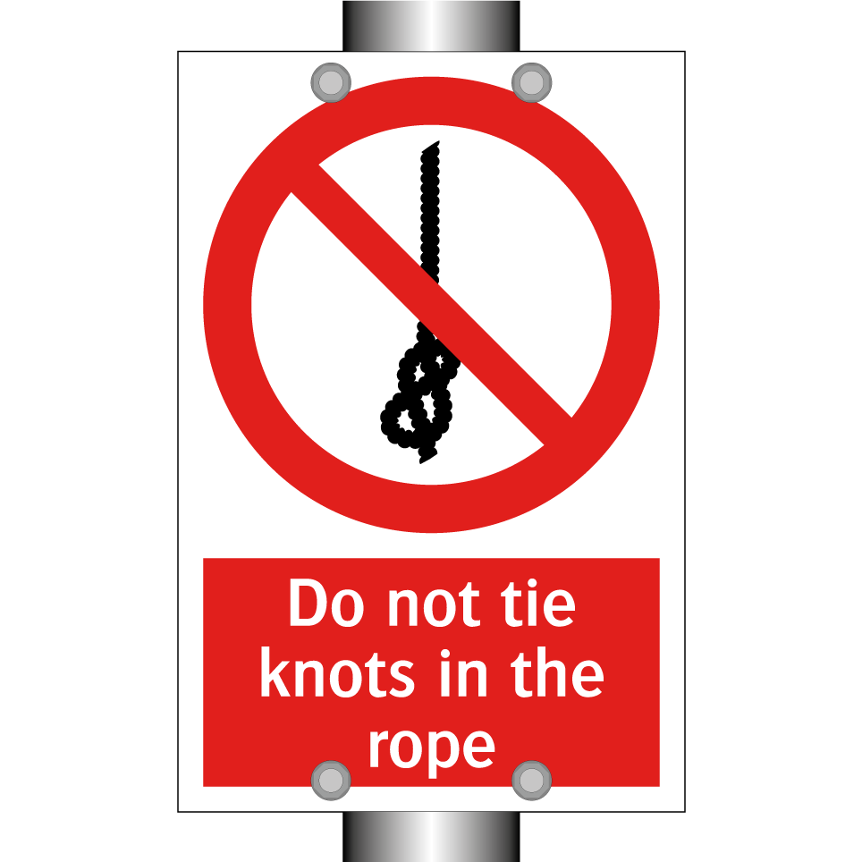 Do not tie knots in the rope