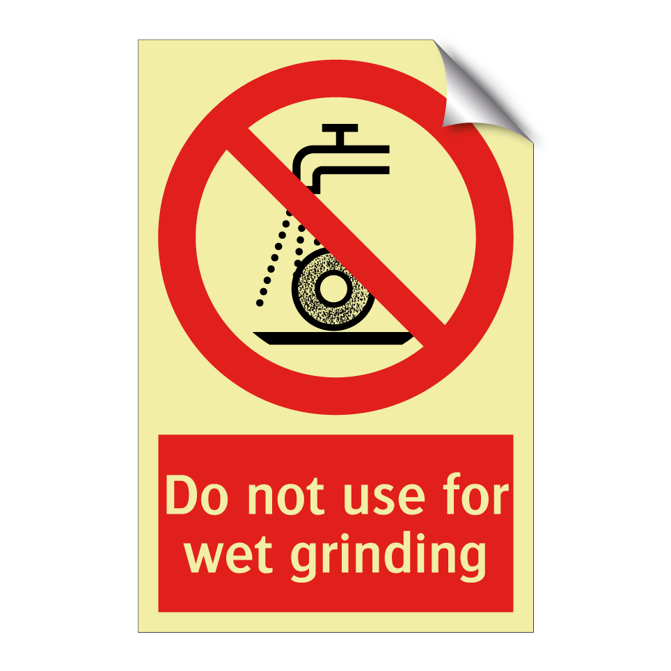 Do not use for wet grinding