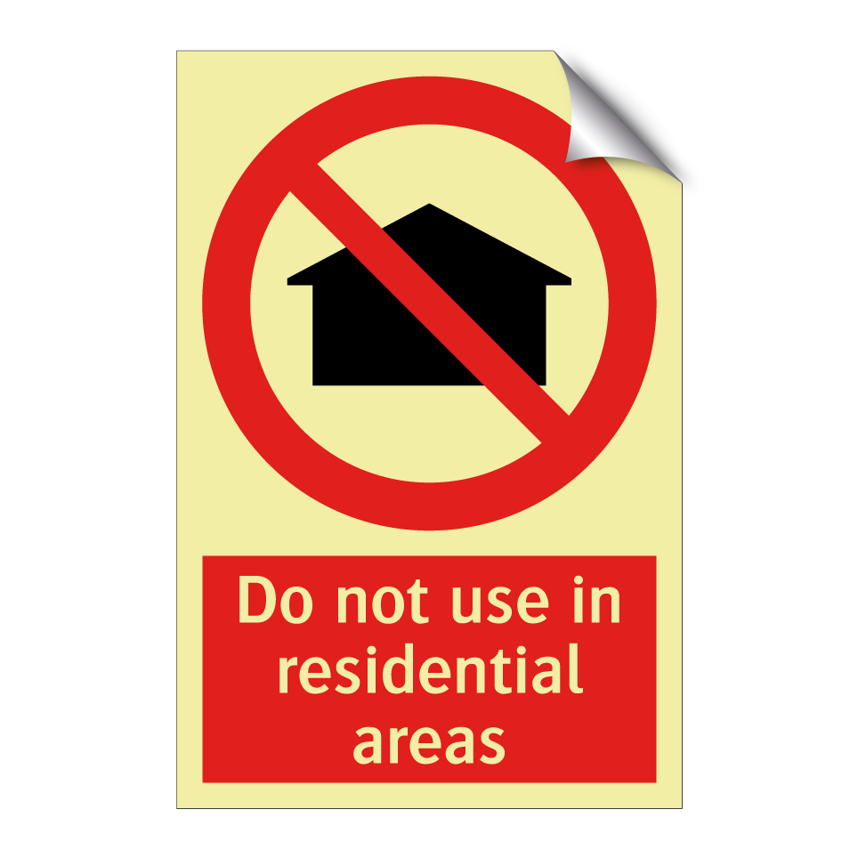 Do not use in residential areas