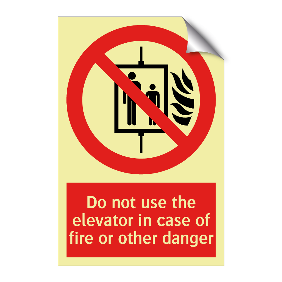 Do not use the elevator in case of fire or other danger