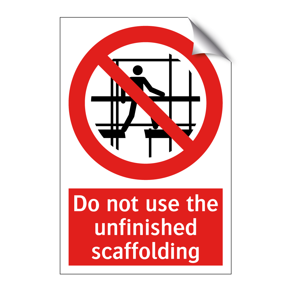Do not use the unfinished scaffolding