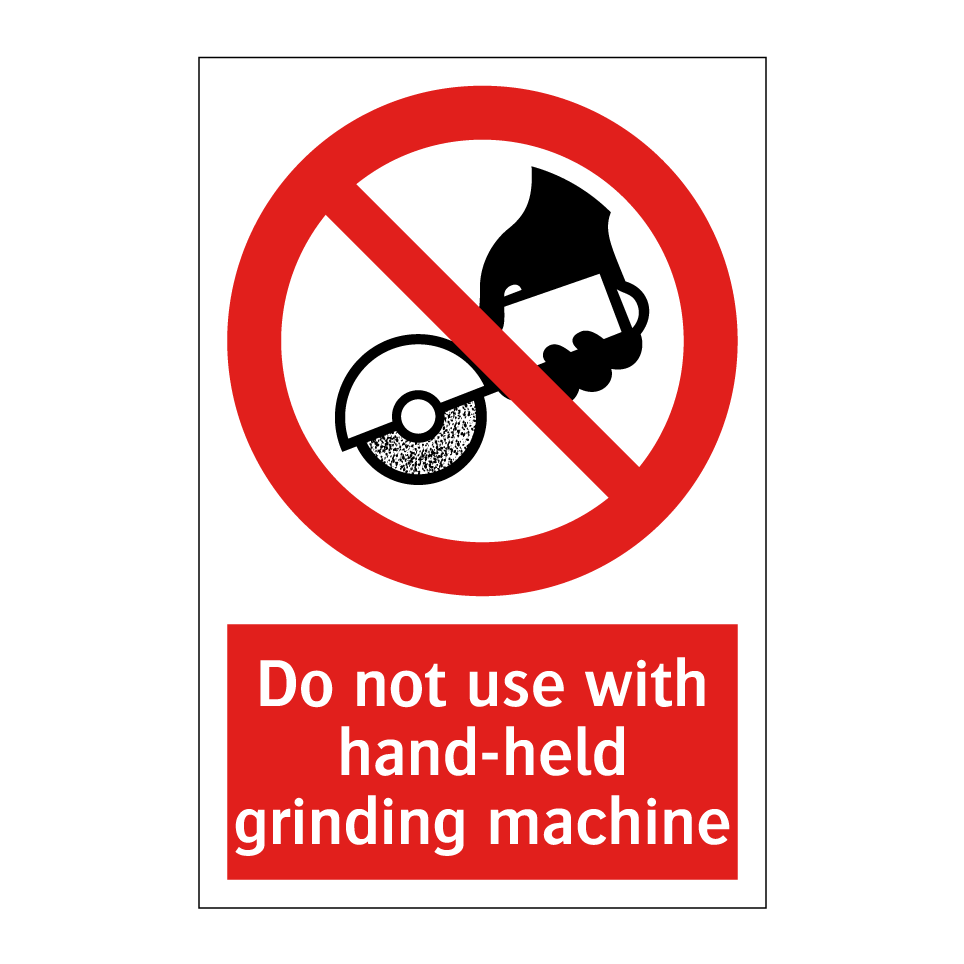 Do not use with hand-held grinding machine