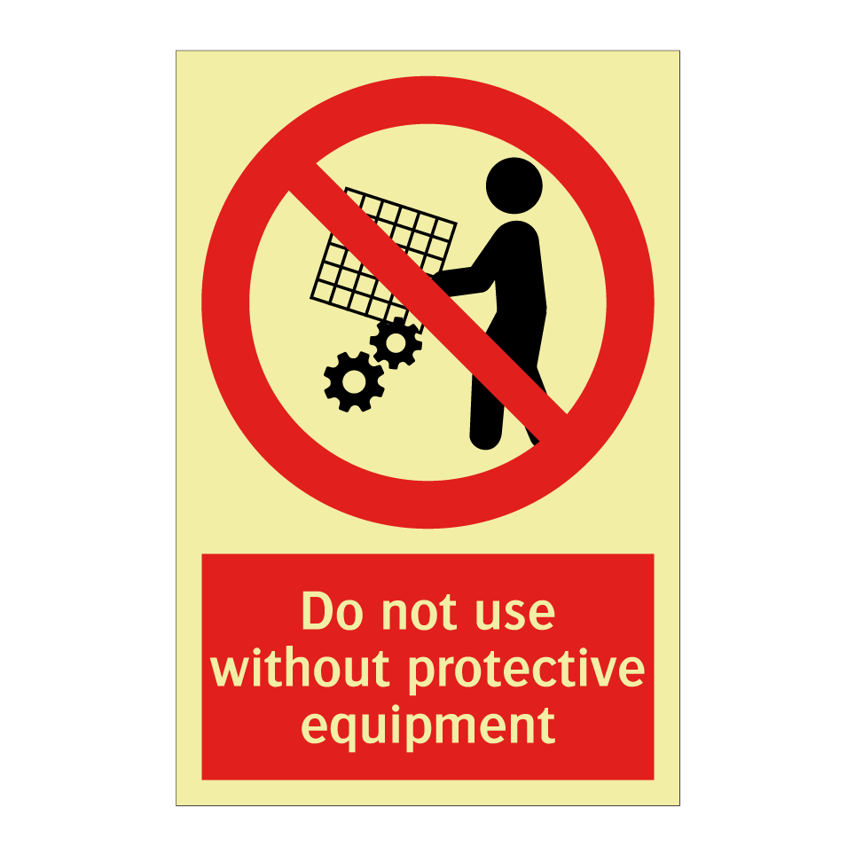 Do not use without protective equipment