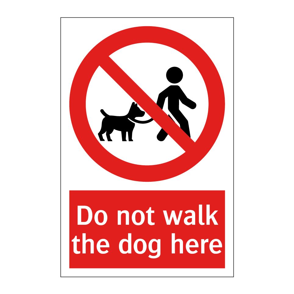 Do not walk the dog here