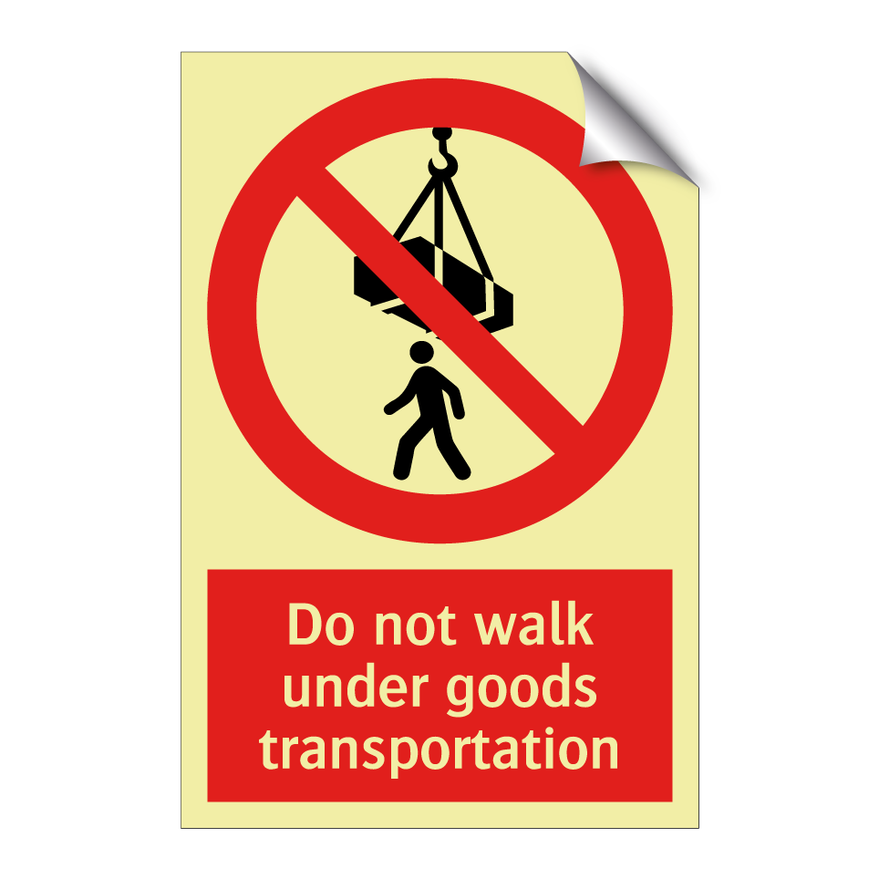 Do not walk under goods transportation