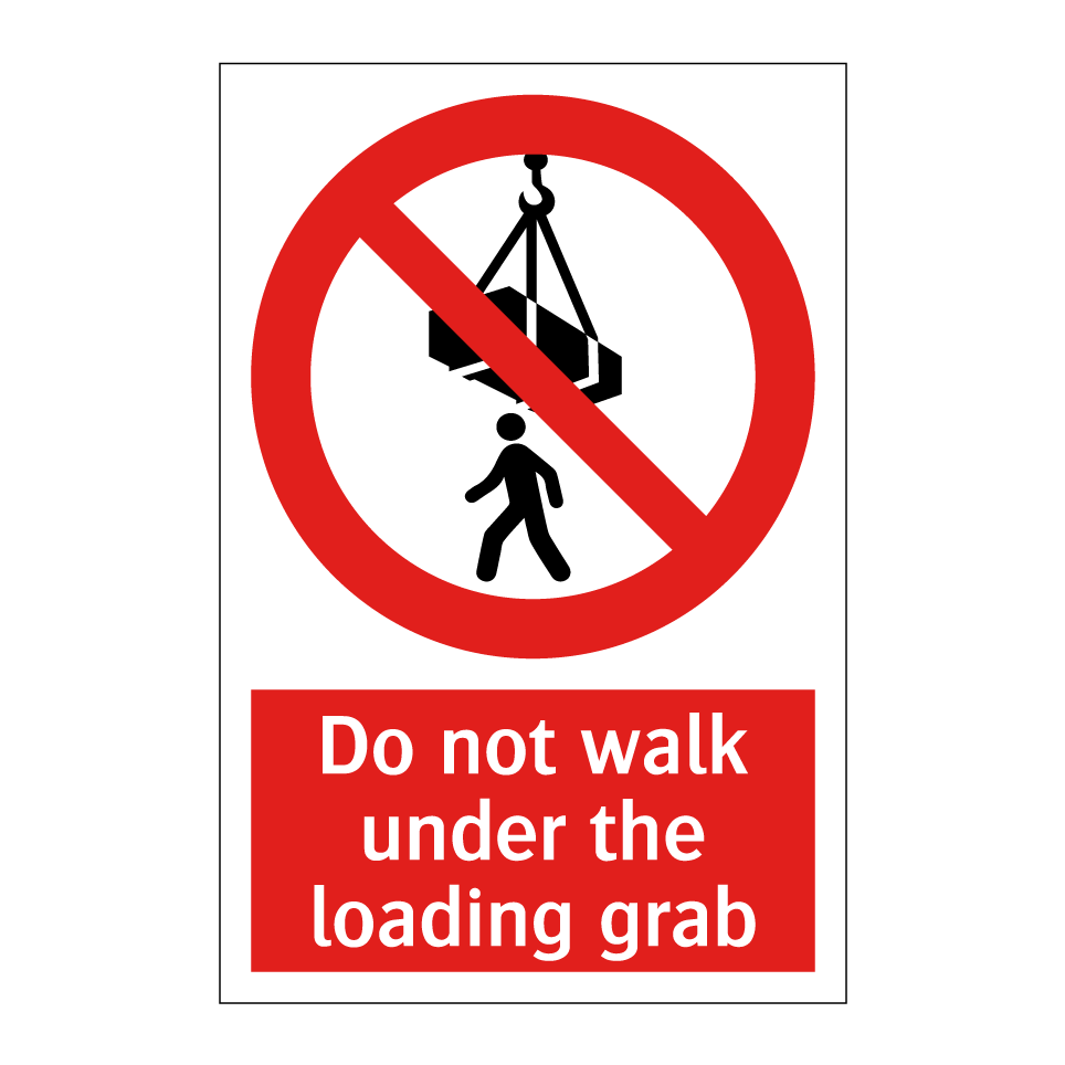 Do not walk under the loading grab