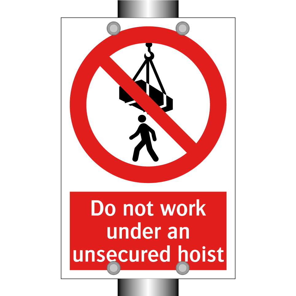 Do not work under an unsecured hoist