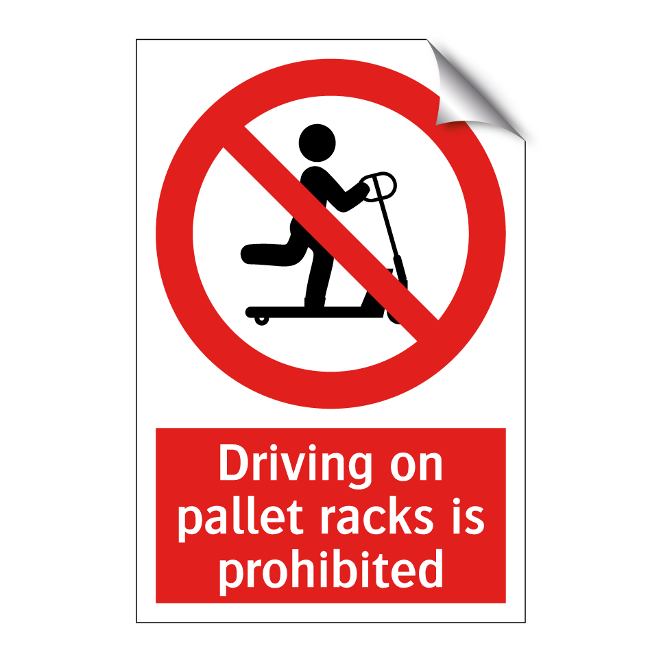 Driving on pallet racks is prohibited