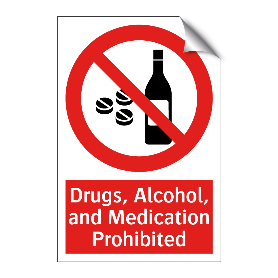 Drugs, Alcohol, and Medication Prohibited
