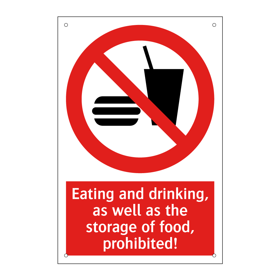 Eating and drinking, as well as the storage of food, prohibited!