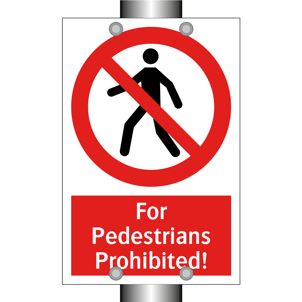 For Pedestrians Prohibited!
