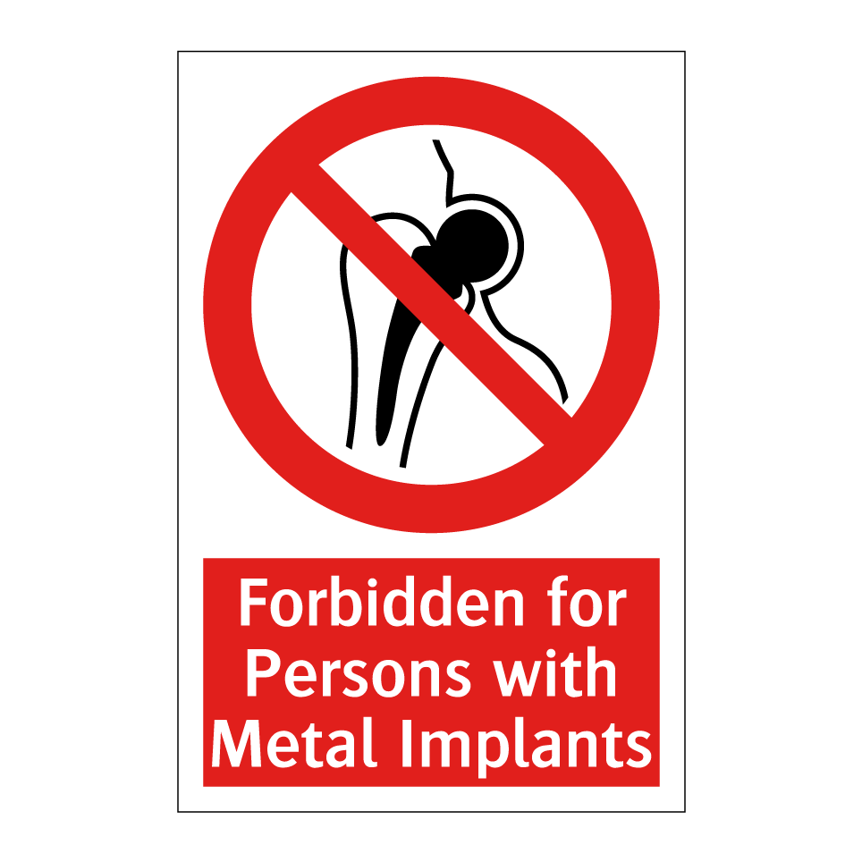 Forbidden for Persons with Metal Implants