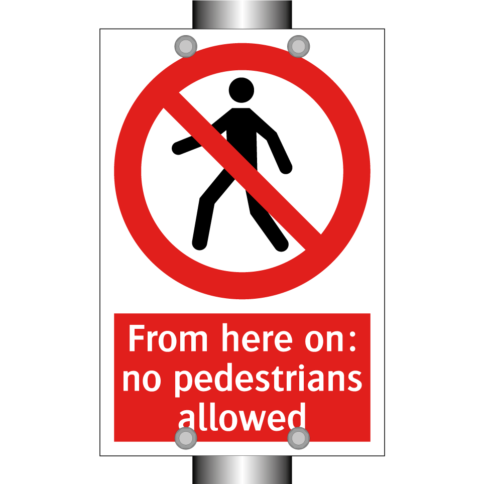 From here on: no pedestrians allowed