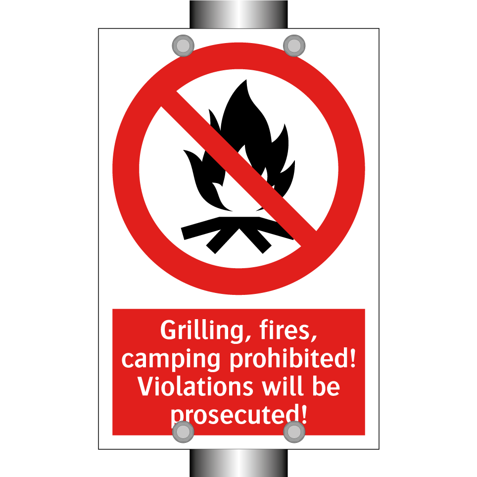 Grilling, fires, camping prohibited! Violations will be prosecuted!