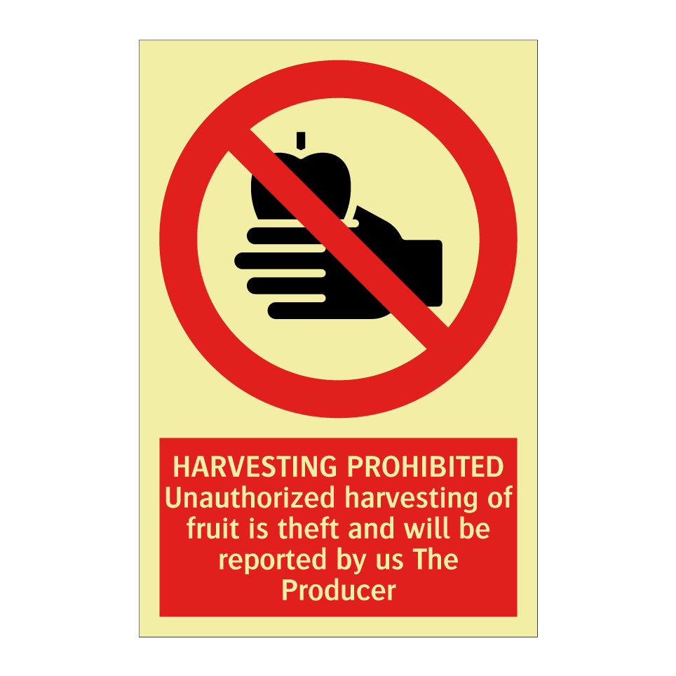 HARVESTING PROHIBITED Unauthorized harvesting of fruit is theft and will be reported by us The Producer