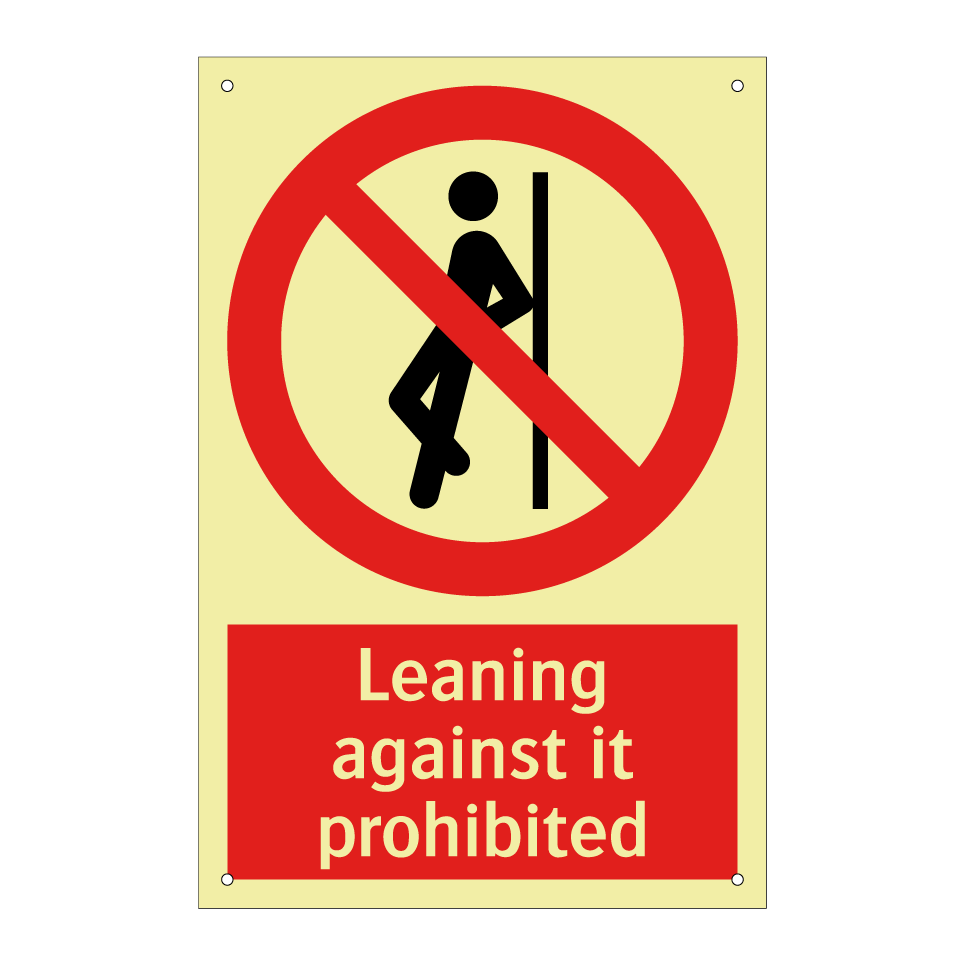 Leaning against it prohibited