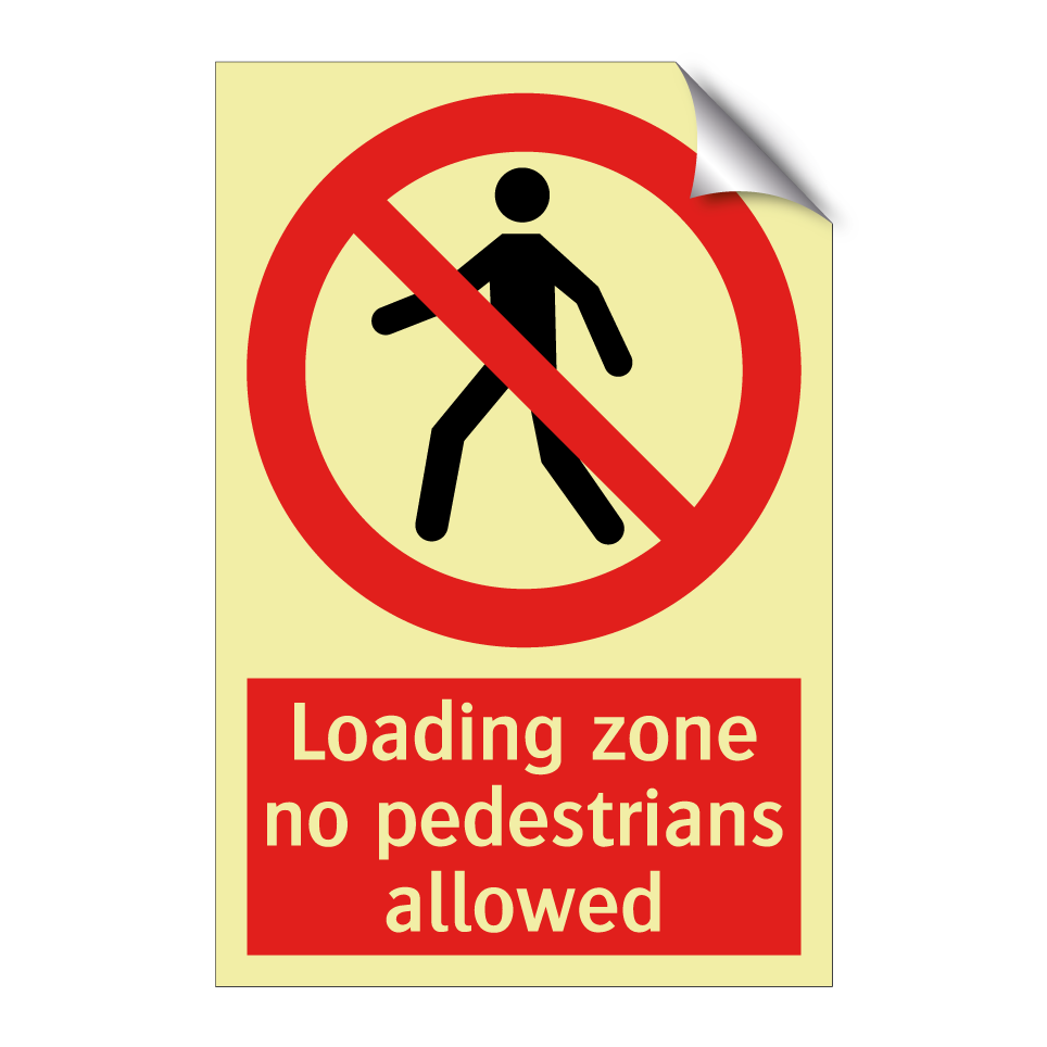 Loading zone no pedestrians allowed